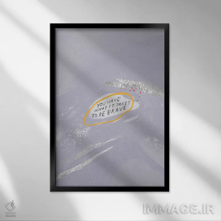 تابلو مدرن تو آنچه برای شجاعت لازم است را داری اثر مورگان هارپر نیکولز - نمای قابدار مشکی