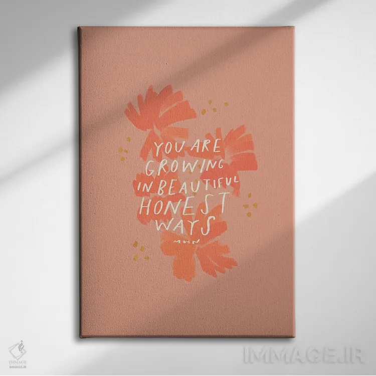 تابلو مدرن تو به روش های زیبا و صادقانه رشد می کنی اثر مورگان هارپر نیکولز - نمای روبهرو روی دیوار