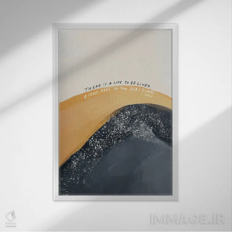 تابلو مدرن زندگی ای هست که باید زندگی شود اثر مورگان هارپر نیکولز - نمای قابدار سفید