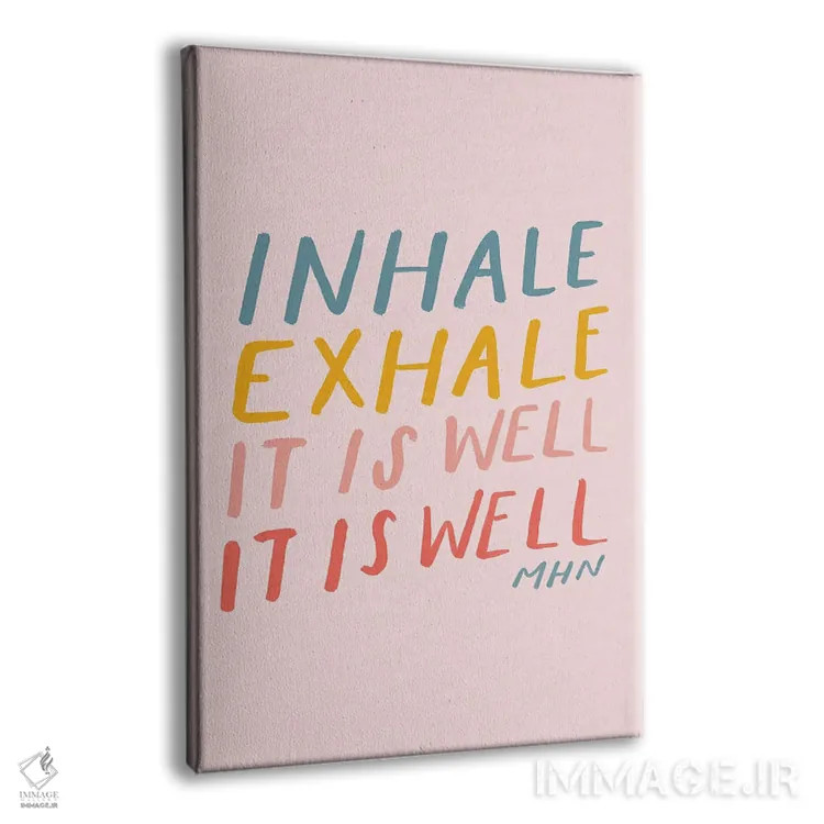 تابلو دکوراتیو تنفس کن و بازدم کن، همه چیز خوب است اثر مورگان هارپر نیکولز - نمای پرسپکتیو محصول