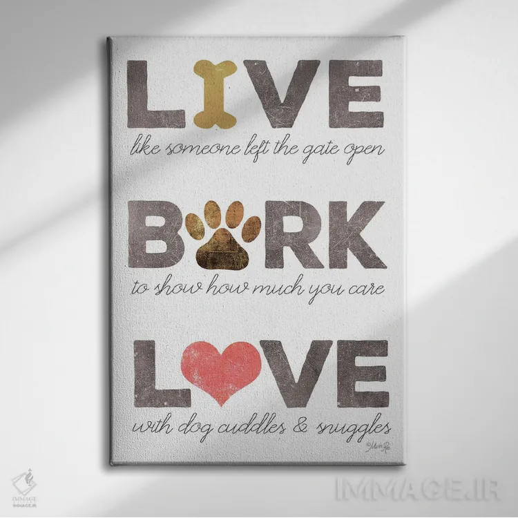 تابلو مینیمال Bark, Love,زندگی کن، واق بزن، عاشق باش اثر مارلا ری - نمای روبهرو روی دیوار