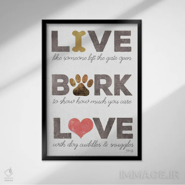 تابلو مینیمال Bark, Love,زندگی کن، واق بزن، عاشق باش اثر مارلا ری - نمای قابدار مشکی