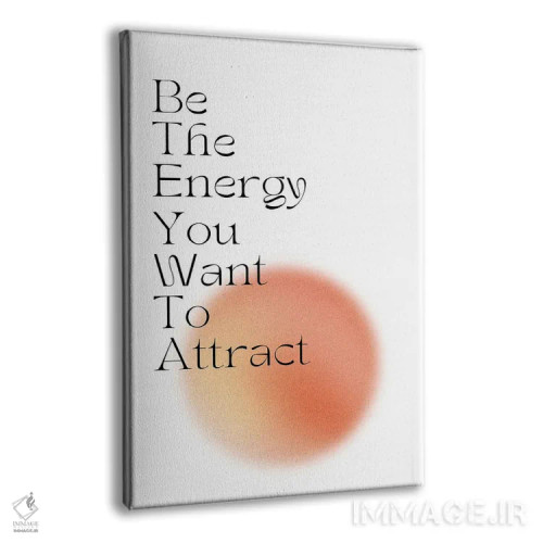 تابلو مدرن همان انرژی باش که می خواهی جذب کنی اثر مامبو آرت استودیو - نمای پرسپکتیو محصول