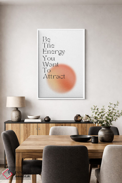 تابلو مدرن همان انرژی باش که می خواهی جذب کنی اثر مامبو آرت استودیو - D3W
