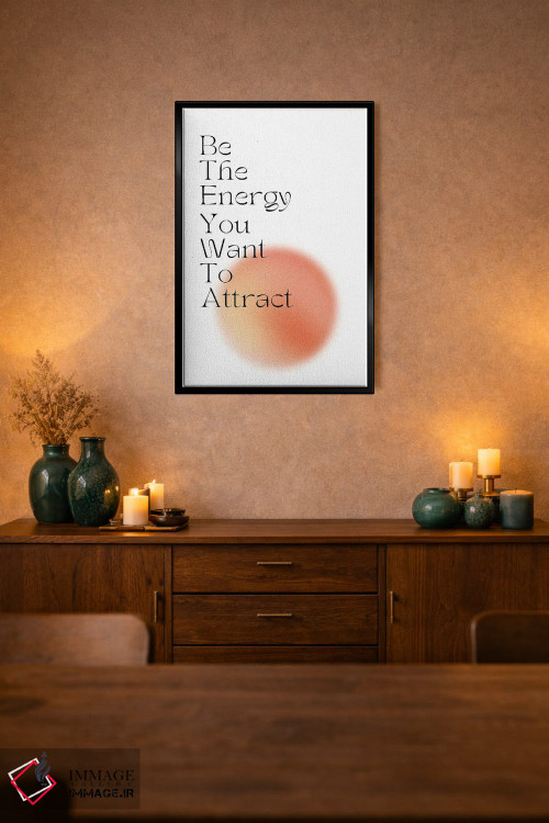 تابلو مدرن همان انرژی باش که می خواهی جذب کنی اثر مامبو آرت استودیو - D2B