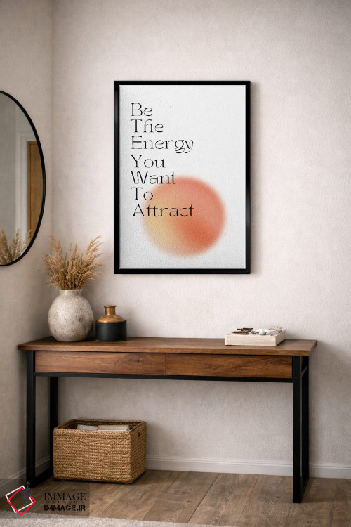 تابلو مدرن همان انرژی باش که می خواهی جذب کنی اثر مامبو آرت استودیو - D5B