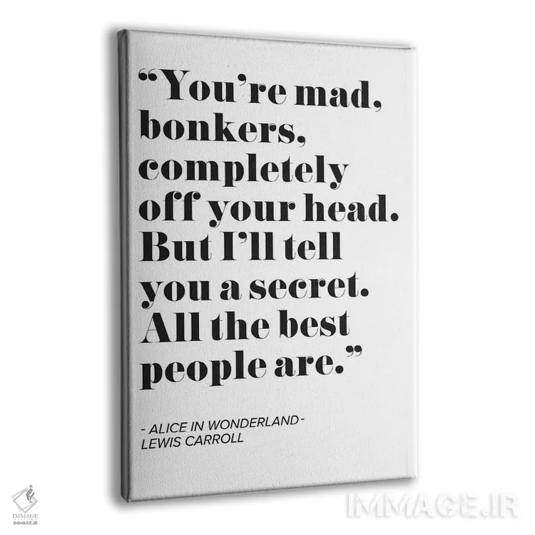 تابلو دکوراتیو نقل قول آلیس در سرزمین عجایب اثر مامبو آرت استودیو - نمای پرسپکتیو محصول