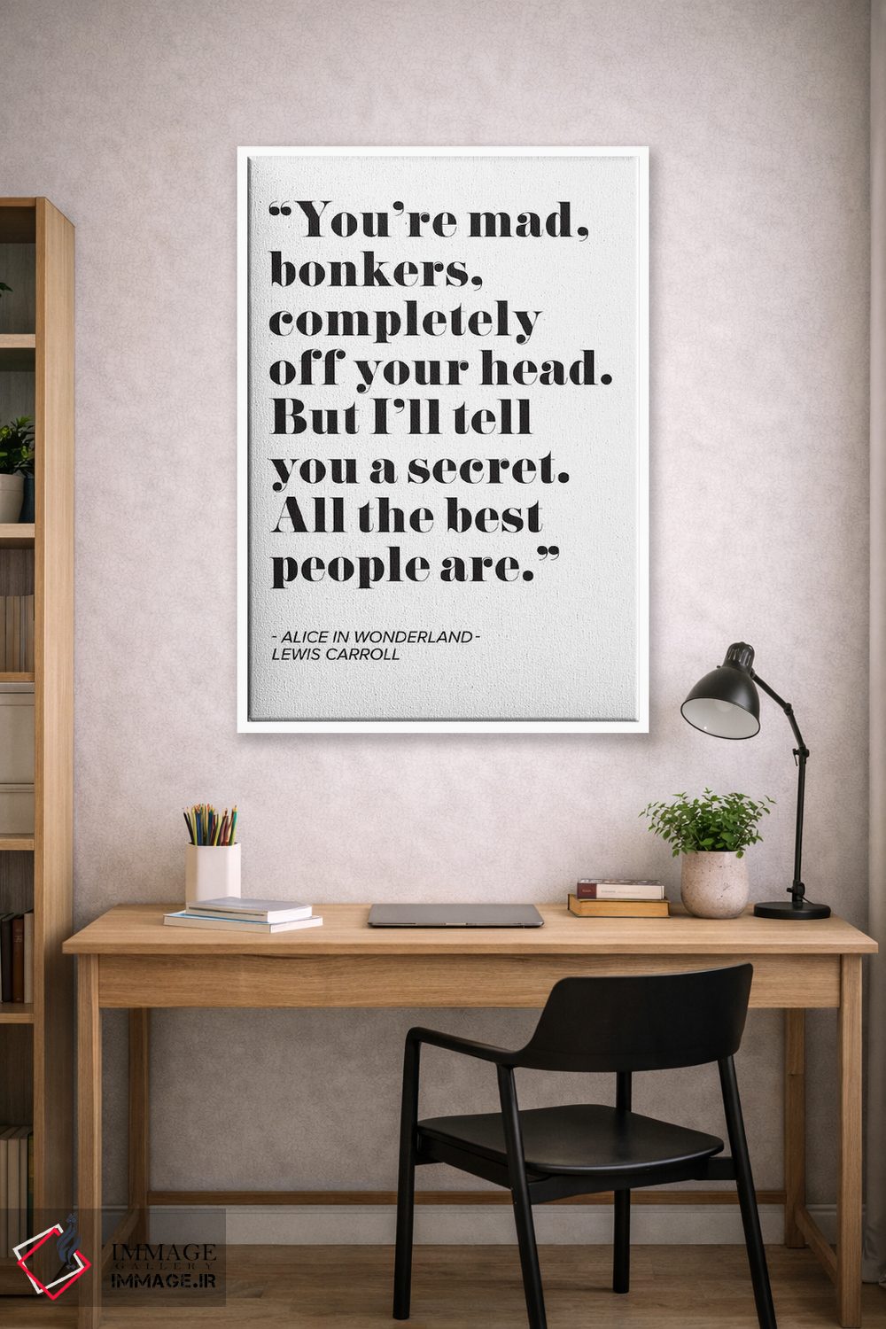 تابلو دکوراتیو نقل قول آلیس در سرزمین عجایب اثر مامبو آرت استودیو - D1W