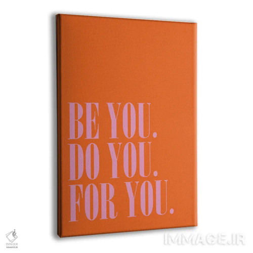 تابلو دکوراتیو Do You, For You,خودت باش، خودت انجام بده، برای خودت اثر نورا گازار - نمای پرسپکتیو محصول