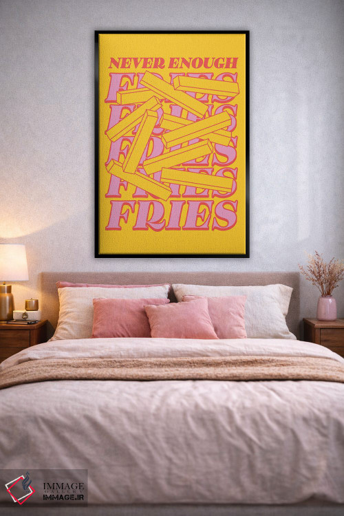 تابلو دکوراتیو سیب زمینی سرخ کرده هیچوقت کافی نیست زرد اثر نورا گازار - D2B