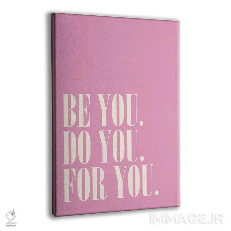 تابلو دکوراتیو Do You, For You Pink,خودت باش، خودت انجام بده، برای خودت صور… اثر نورا گازار - نمای پرسپکتیو محصول