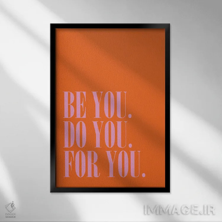 تابلو دکوراتیو Do You, For You,خودت باش، خودت انجام بده، برای خودت اثر نورا گازار - نمای قابدار مشکی
