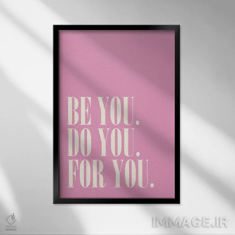 تابلو دکوراتیو Do You, For You Pink,خودت باش، خودت انجام بده، برای خودت صور… اثر نورا گازار - نمای قابدار مشکی