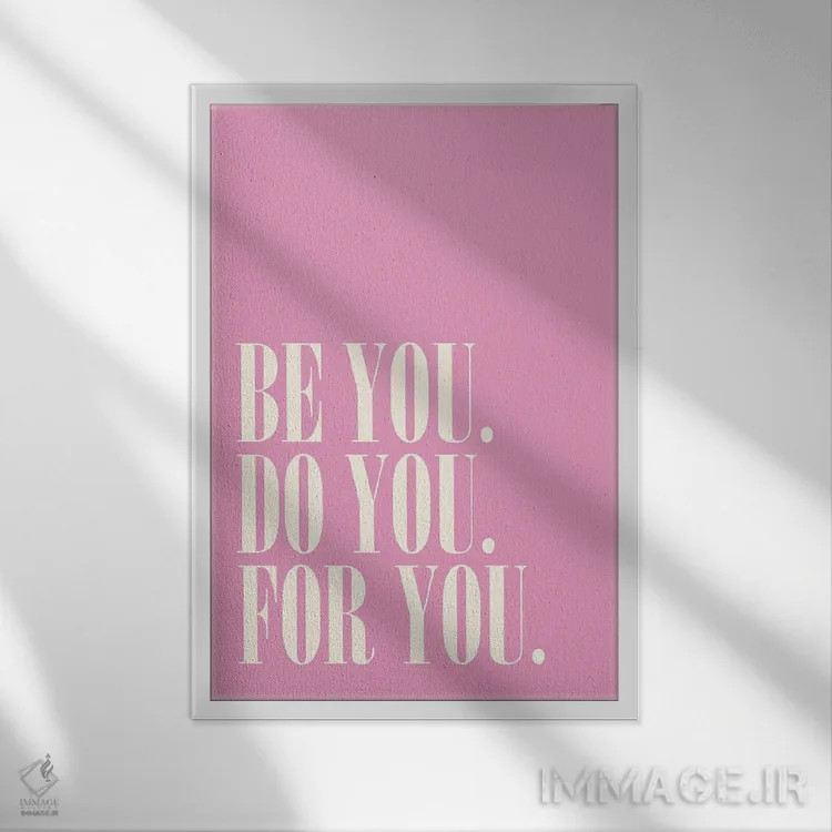 تابلو دکوراتیو Do You, For You Pink,خودت باش، خودت انجام بده، برای خودت صور… اثر نورا گازار - نمای قابدار سفید