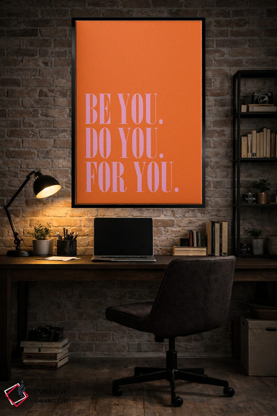 تابلو دکوراتیو Do You, For You,خودت باش، خودت انجام بده، برای خودت اثر نورا گازار - D6B