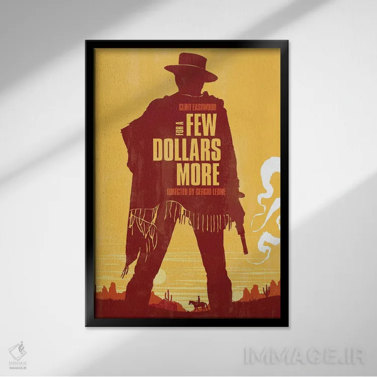 تابلو دکوراتیو هنر فیلم به خاطر چند دلار بیشتر اثر ۲ توست دیزاین - نمای قابدار مشکی