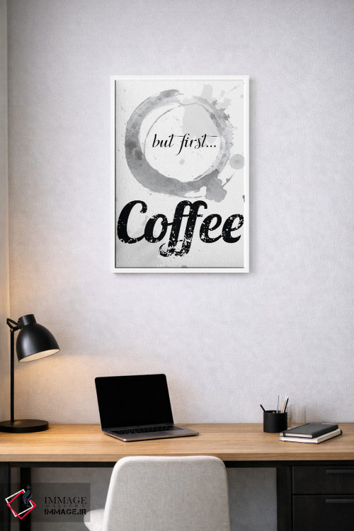 تابلو مدرن Coffee,اما اول قهوه اثر نوردیک پرینت استودیو - D1W