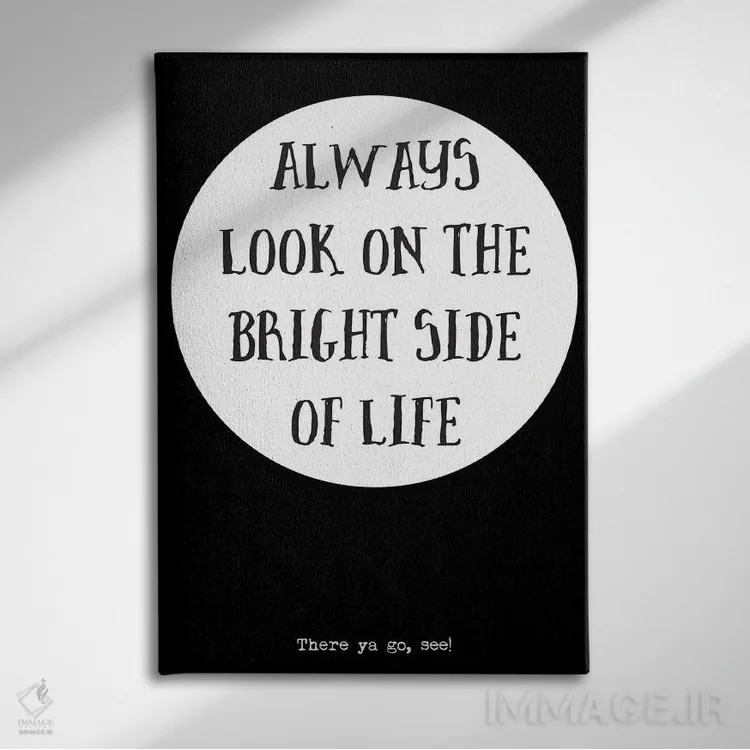 تابلو مدرن همیشه به جنبه روشن زندگی نگاه کن اثر نوردیک پرینت استودیو - نمای روبهرو روی دیوار