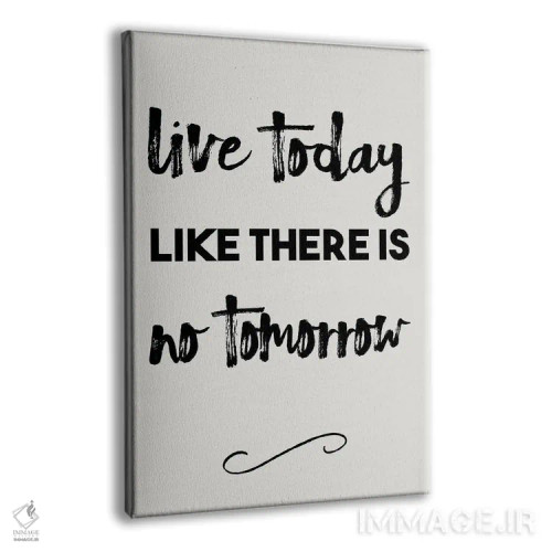 تابلو مدرن امروز را چنان زندگی کن که گویی فردایی نیست اثر نوردیک پرینت استودیو - نمای پرسپکتیو محصول