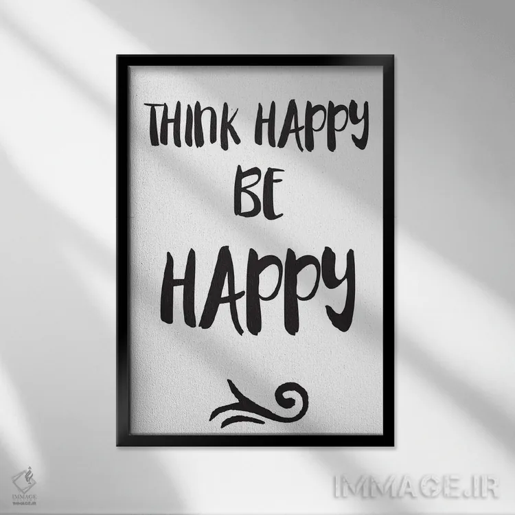 تابلو مدرن Be Happy Inspirational,شاد فکر کن، شاد باش اثر نوردیک پرینت استودیو - نمای قابدار مشکی