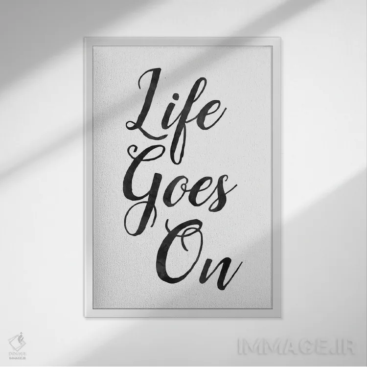 تابلو مدرن زندگی ادامه دارد اثر نوردیک پرینت استودیو - نمای قابدار سفید