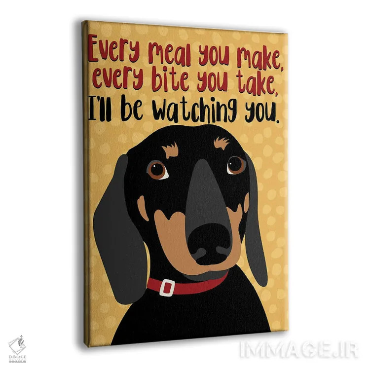 تابلو دکوراتیو تک سگ داکسهوند: هر وعده ای که درست می کنی... اثر جینجر الیفنت - نمای پرسپکتیو محصول