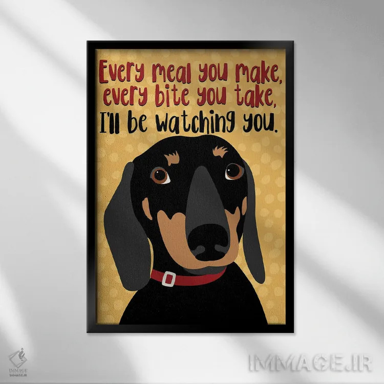 تابلو دکوراتیو تک سگ داکسهوند: هر وعده ای که درست می کنی... اثر جینجر الیفنت - نمای قابدار مشکی