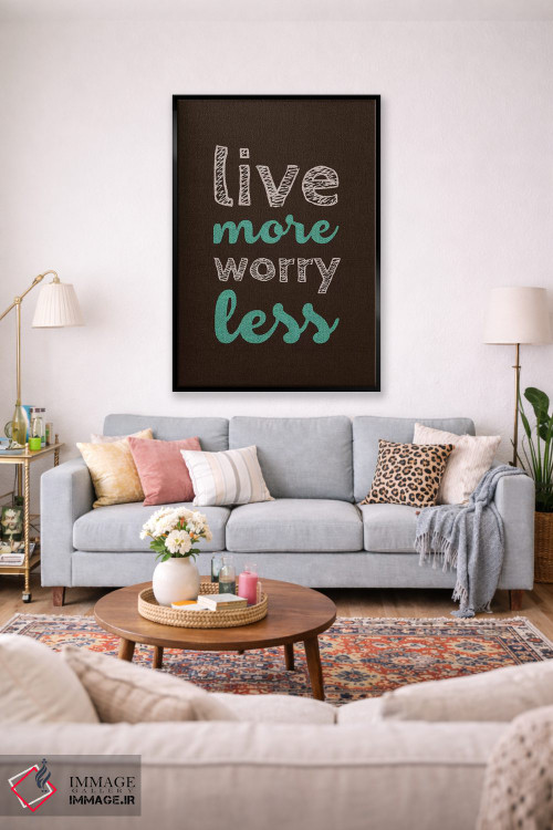 تابلو دکوراتیو بیشتر زندگی کن، کمتر نگران باش اثر سوزانا پاز - D2B
