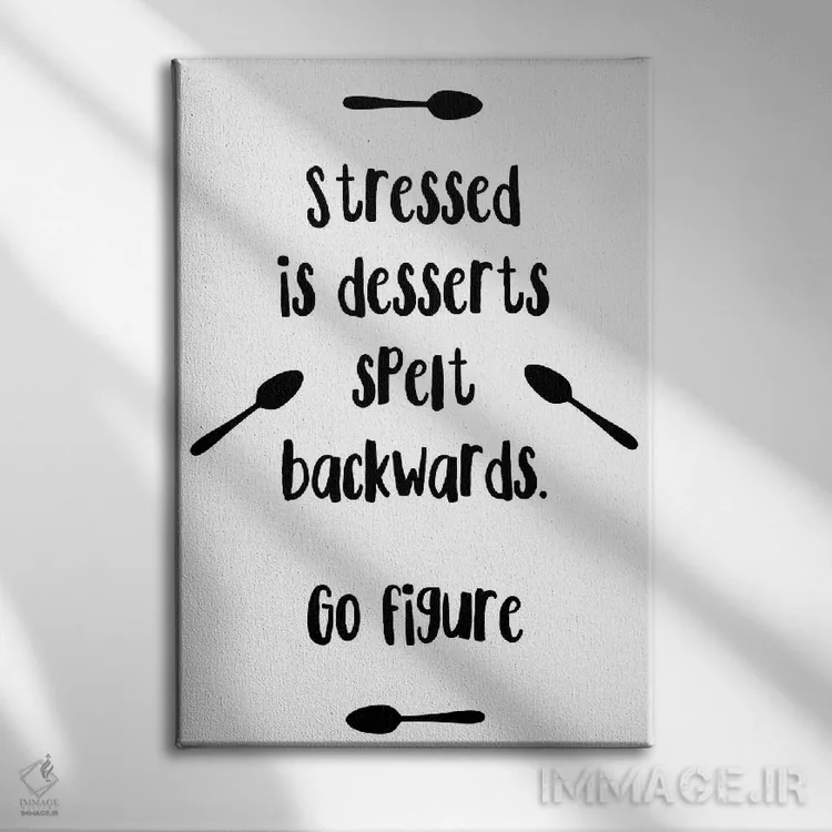 تابلو دکوراتیو Stressed واژگونه Desserts است اثر پیکسی پیپر - نمای روبهرو روی دیوار