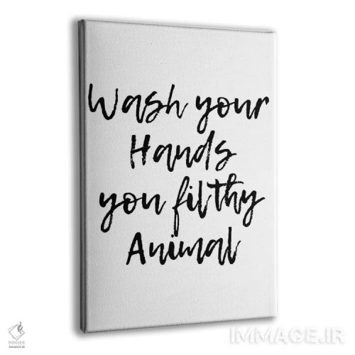 تابلو دکوراتیو دست هایت را بشوی حیوان کثیف اثر پیکسی پیپر - نمای پرسپکتیو محصول