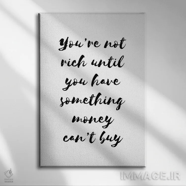 تابلو دکوراتیو ثروتمند نیستی تا زمانی که... اثر پیکسی پیپر - نمای روبهرو روی دیوار