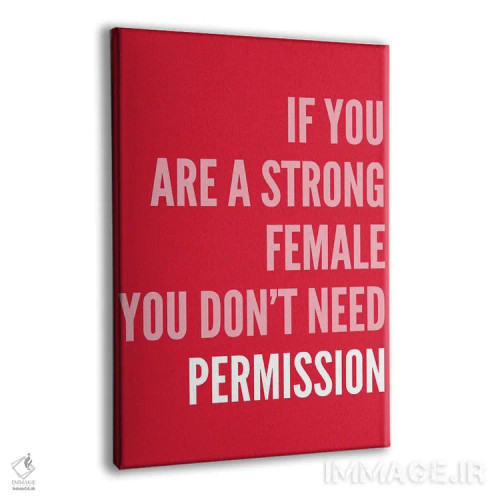 تابلو دکوراتیو اگر زن قدرتمندی هستی اثر پیکسی پیپر - نمای پرسپکتیو محصول