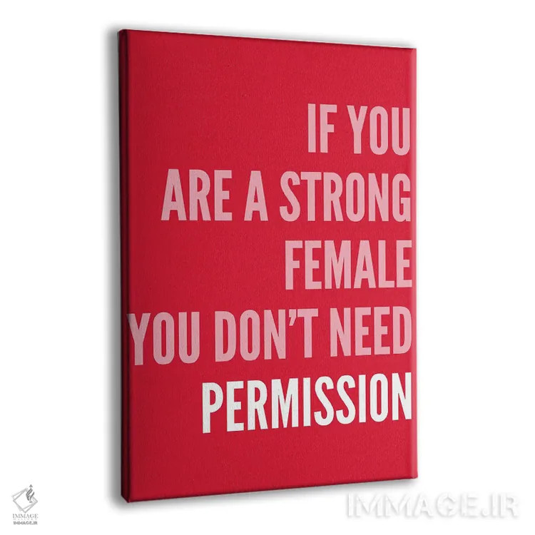 تابلو دکوراتیو اگر زن قدرتمندی هستی اثر پیکسی پیپر - نمای پرسپکتیو محصول