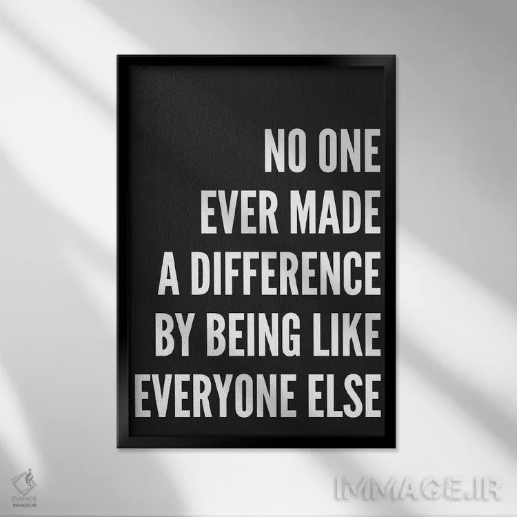 تابلو دکوراتیو هیچ کس هرگز تغییری ایجاد نکرد اثر پیکسی پیپر - نمای قابدار مشکی