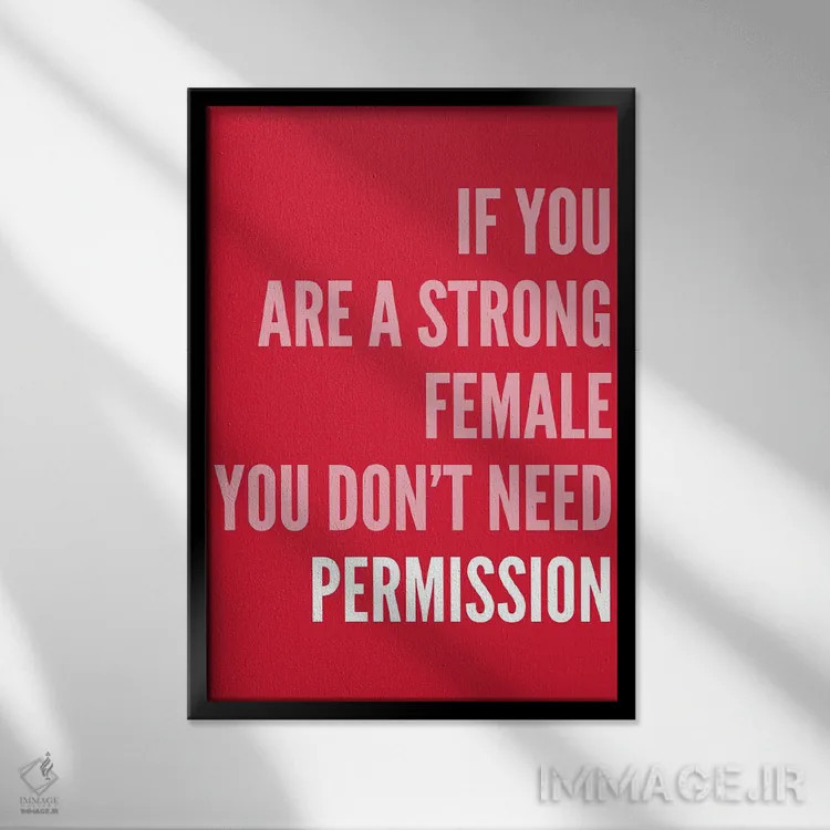 تابلو دکوراتیو اگر زن قدرتمندی هستی اثر پیکسی پیپر - نمای قابدار مشکی