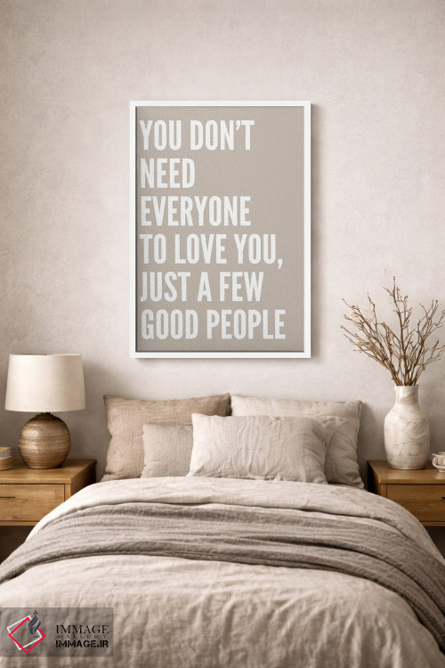 تابلو دکوراتیو لازم نیست همه تو را دوست داشته باشند اثر پیکسی پیپر - D1W