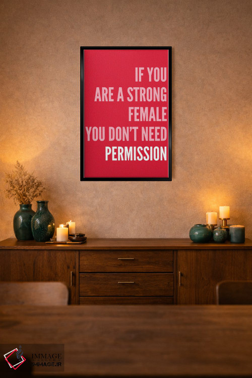تابلو دکوراتیو اگر زن قدرتمندی هستی اثر پیکسی پیپر - D1B