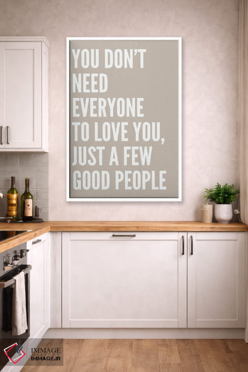 تابلو دکوراتیو لازم نیست همه تو را دوست داشته باشند اثر پیکسی پیپر - D3W
