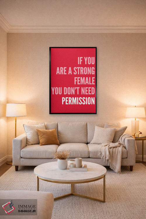 تابلو دکوراتیو اگر زن قدرتمندی هستی اثر پیکسی پیپر - D3B