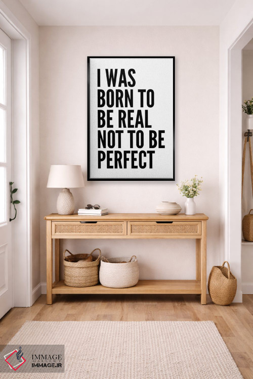 تابلو مدرن من برای واقعی بودن به دنیا آمده ام اثر پیکسی پیپر - D6B