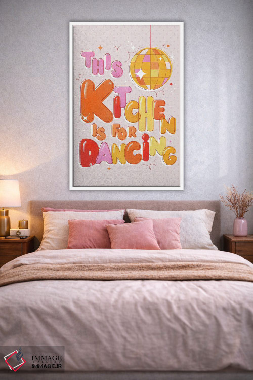 تابلو دکوراتیو این آشپزخانه مخصوص رقصیدن است اثر شو می مارس - D1W