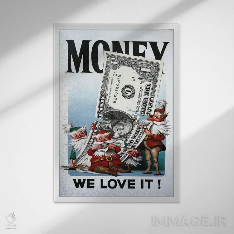 تابلو دکوراتیو We Love It,پول، ما آن را دوست داریم اثر دی. "راستی" راست - نمای قابدار سفید