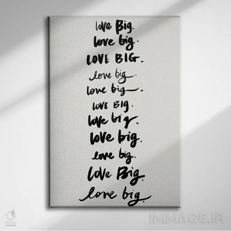 تابلو دکوراتیو Love Big,دوست بدار، بزرگ زندگی کن اثر استودیو گرافیک SD - نمای روبهرو روی دیوار