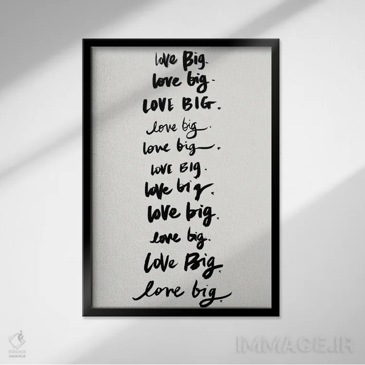 تابلو دکوراتیو Love Big,دوست بدار، بزرگ زندگی کن اثر استودیو گرافیک SD - نمای قابدار مشکی