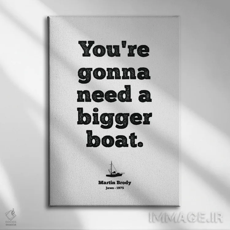 تابلو دکوراتیو You're Gonna Need A Bigger Boat,آرواره ها، به قایق بزرگ تر… اثر سایمون لاوری - نمای روبهرو روی دیوار