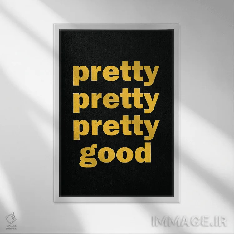تابلو دکوراتیو Pretty, Pretty Good, Curb Your Enthusiasm,خیلی خیلی خوب، س… اثر سایمون لاوری - نمای قابدار سفید