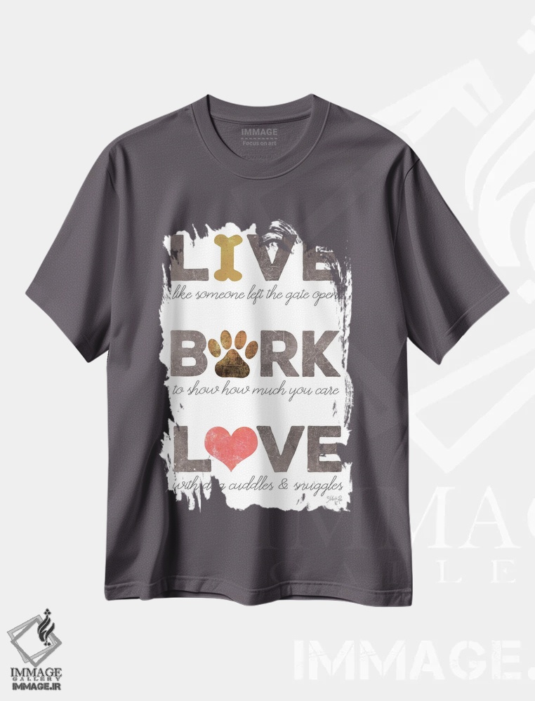 تیشرت طوسی طرح Bark ,Bark, Love,زندگی کن، واق بزن، عاشق باش اثر مارلا ری