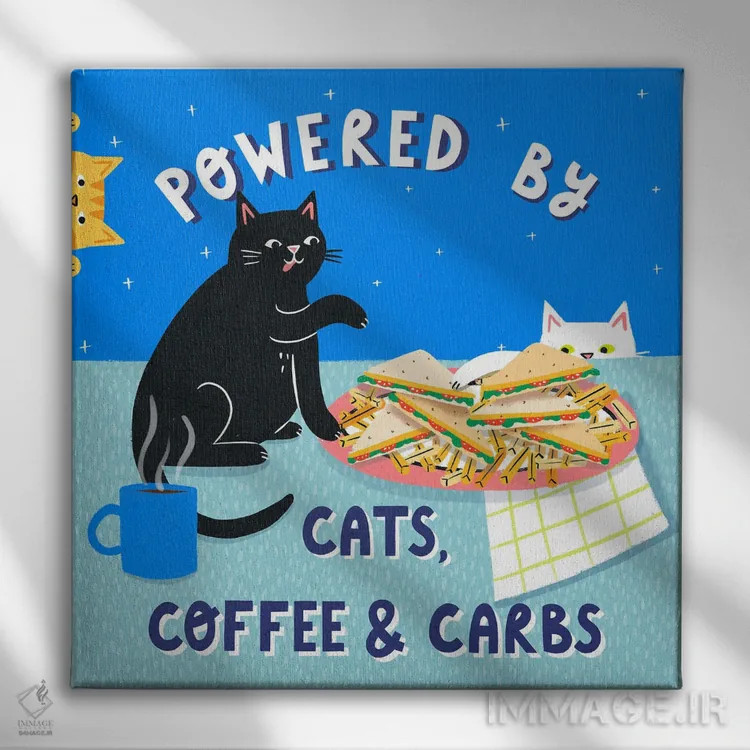 تابلو دکوراتیو Coffee And Carbs,با گربه ها، قهوه و کربوهیدرات نیرو گرفته ام اثر نت الیس - نمای روبهرو روی دیوار