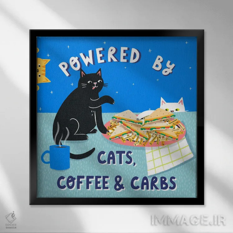 تابلو دکوراتیو Coffee And Carbs,با گربه ها، قهوه و کربوهیدرات نیرو گرفته ام اثر نت الیس - نمای قابدار مشکی